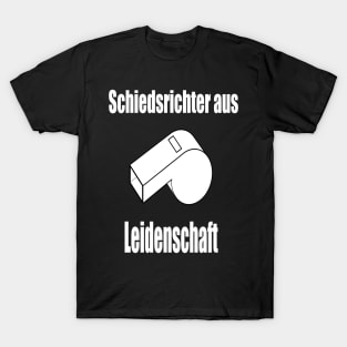 Schiedssrichter aus Leidenschaft T-Shirt